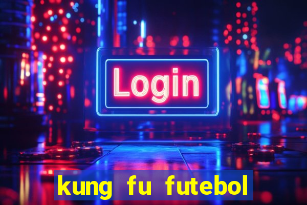 kung fu futebol clube assistir